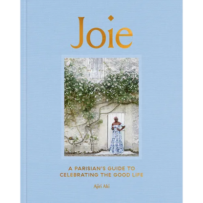Joie: A Parisian's Guide to Celebrating the Good Life - Hardcover
