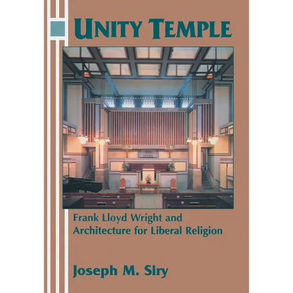 Unity Temple: Frank Lloyd Wright and Architecture for Liberal Religion - Paperback